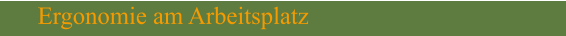Ergonomie am Arbeitsplatz